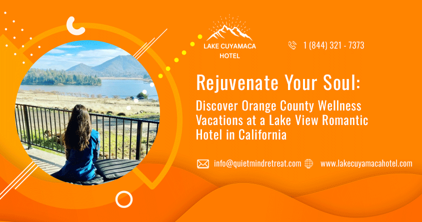 Rejuvenate Your Soul: Discover Orange County Wellness Vacations at a Lake View Romantic Hotel in California