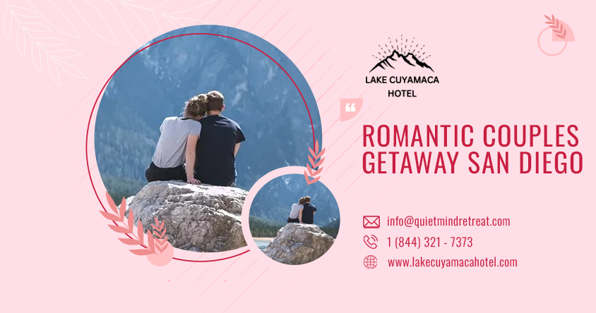 Discover the Ultimate Romantic Couples Getaway in San Diego