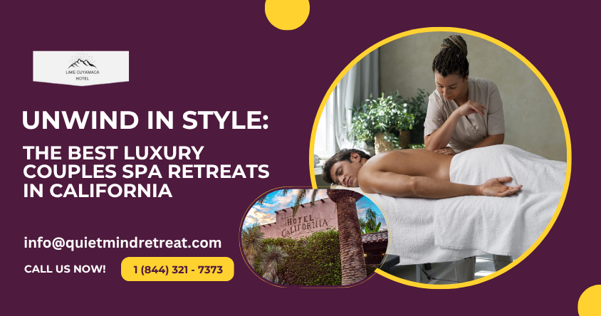 Unwind in Style: The Best Luxury Couples Spa Retreats in California